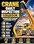 Crane Daily Inspection Logbook: Operator Safety Checklist, Maintenance Record & Equipment Inspection Log (Professional Safety Records Series)