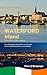 Waterford – Irlands älteste Stadt entdecken: Der vollständige Reiseführer auf Deutsch: Für ein Wochenende bis zu einer Woche: Waterford, Irland (German Edition)