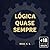 Lógica Quase Sempre (Lupismo Livro 2) (Portuguese Edition)