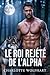 Le roi Rejeté de l'Alpha: Une Romance Sombre MM Métamorphe Pleine de Secrets et de Pouvoir (Le Désir de l’Alpha t. 1) (French Edition)