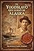 El Yugoslavo que llegó de Alaska: La extraordinaria odisea de un hombre sin fronteras (Spanish Edition)
