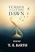 Echoes Through Time: Dawn