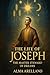 The Life of Joseph: The Master Steward of Dreams