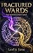 Fractured Wards by Leslie  Jane
