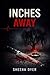 Inches Away: A Psychological Thriller