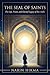 The Seal of Saints: The Life, Vision, and Eternal Legacy of Ibn Arabi
