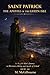 SAINT PATRICK The Apostle of the Green Isle : An English Slave’s Journey to Missionary, Bishop, and Apostle of Ireland | AD 385–461 (Beyond His Story We Stand Book 28)