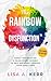 The Rainbow of Dysfunction™...