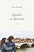 Agathe et Antoine (French Edition)