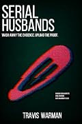 Serial Husbands: Wash Away The Evidence. Upload The Proof.