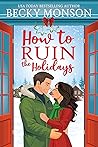 Book cover for How to Ruin the Holidays