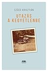 Utazás a kegyetlenbe
