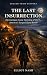 The Last Insurrection: The ...