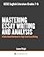 GCSE English Literature Grades 7–9: Mastering Essay Writing & Analysis: A Skills-Based Workbook for High-Level Essay Writing