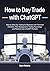 How to Day Trade with ChatG...