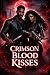 Crimson Blood Kisses: A Dar...