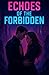Echoes of the forbidden: A Dystopian Tale of love, Control, and Rebellion