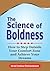 The Science of Boldness: How to Step Outside Your Comfort Zone and Achieve Your Dreams (Human Science Book 5)