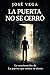 La puerta no se cerró: La continuación de La puerta que nunca se cierra (Spanish Edition)