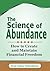 The Science of Abundance: How to Create and Maintain Financial Freedom (Human Science Book 6)
