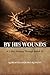 By His Wounds: A 5-Day Journey Through Isaiah 53