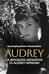 Audrey: La biografia definitiva di Audrey Hepburn (Italian Edition)