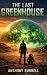 THE LAST GREENHOUSE