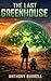 THE LAST GREENHOUSE