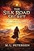 The Silk Road Secret: One Man’s 1,200-Year Quest to Weigh the Good and Evil of Mankind (The Silk Road Trilogy Book 1)