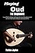 Playing Oud For Beginners: Learn fluid technique and expressive tone through practical exercises that build confidence and musical flow.