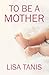 To Be a Mother