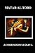 Matar al Toro (Spanish Edition)