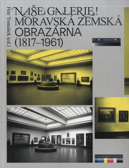 Naše galerie! : Moravská zemská obrazárna 1817-1961 (Paperback)