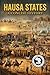 Hausa States: A Concise History (CONCISE AFRICAN HISTORY: AFRICA'S PAST IN AN HOUR)