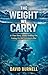 The Weight We Carry: A True Story About Holding On, Letting Go, and Learning to Rise