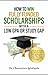 HOW TO WIN FULLY FUNDED SCHOLARSHIPS WITH A LOW GPA OR STUDY GAP: A Practical Guide for Master's and PhD Applicants Told They Were "Not Competitive Enough"