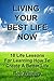 LIVING YOUR BEST LIFE NOW: 18 Life Lesson For Creating A Better Life