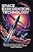 SPACE EXPLORATION AND TECHNOLOGY: rockets satellites and the future of human space travel