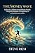 The Money Wave: Riding the ...