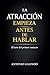 La Atraccion Empieza Antes de Hablar (Spanish Edition)