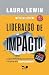 Liderazgo de impacto: la gu...