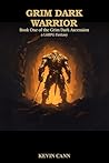 GRIM DARK WARRIOR: A LitRPG Fantasy
