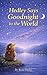 Hedley Says Goodnight to the World (Hedley Bedtime Series Book 3)
