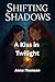 Shifting Shadows: A Kiss in Twilight