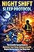 Night Shift Sleep Protocol: The Scientific Survival Guide to Optimize Your Sleep, Energy & Health Despite Working Against Your Body Clock