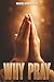 WHY PRAY
