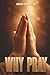 WHY PRAY