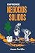 Emprende: Negocios Sólidos (Spanish Edition)