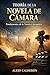 TEORÍA DE LA NOVELA DE CÁMARA: Fundamentos de la Novela Cinemática (Spanish Edition)