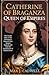 Catherine of Braganza: Queen of Empires: The Untold Story of the Portuguese Princess Who Shaped England and Laid the Foundations of British Power